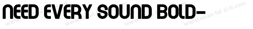 Need Every Sound Bold字体转换